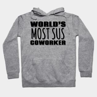 World's Most Sus Coworker Hoodie